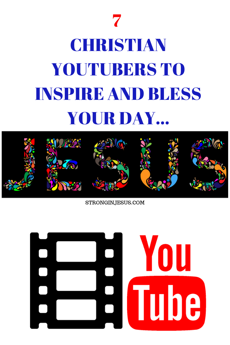 Christian Youtube Channels-7 That Inspire And Bless You - STRONGINJESUS.COM