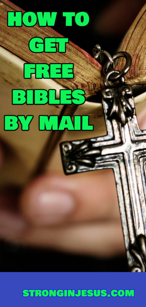 Free Bibles By Mail 5 Ways To Get One STRONGINJESUS COM