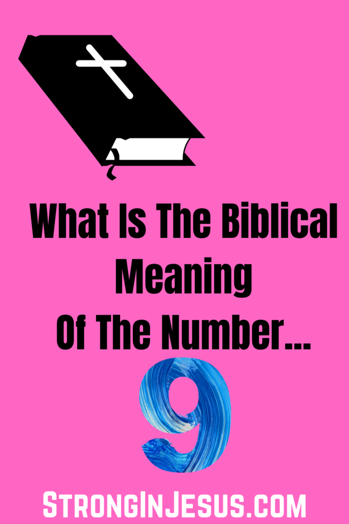 what-does-the-number-9-mean-in-the-bible-stronginjesus-com